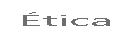 Ética